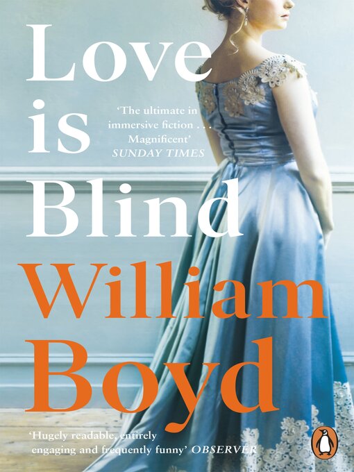 Title details for Love is Blind by William Boyd - Wait list